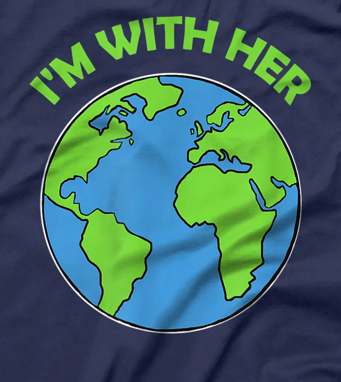 Mother Earth - I'm with her T-Shirt