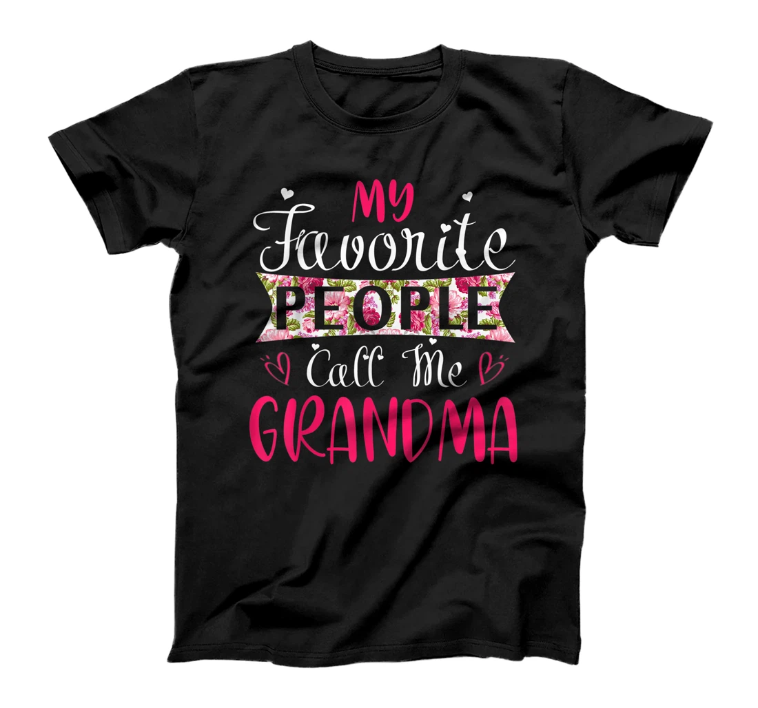 My Favorite People Call Me Grandma Tee for Mothers Women T-Shirt