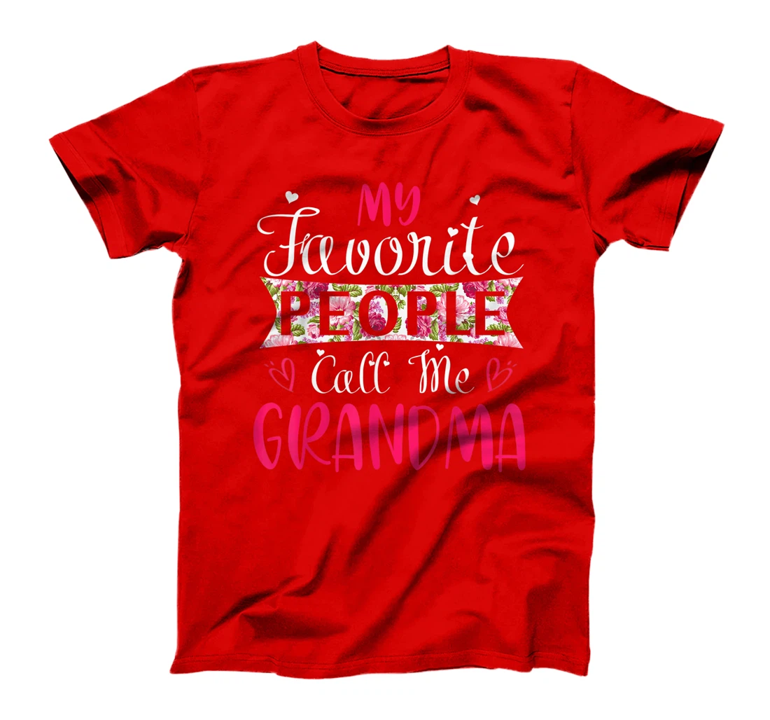My Favorite People Call Me Grandma Tee for Mothers Women T-Shirt