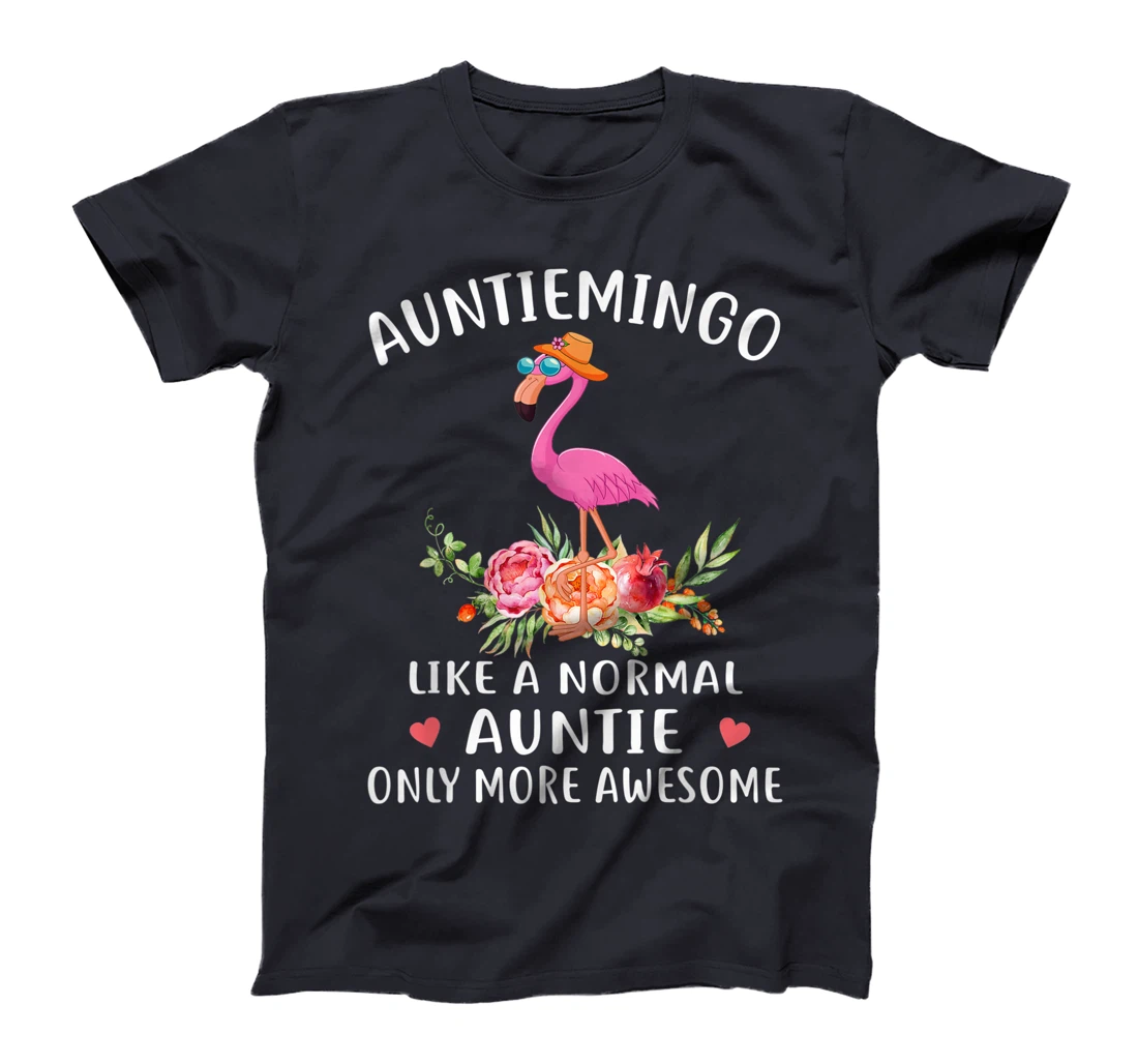 Auntiemingo Like A Normal Auntie Only More Awesome Mom Gift T-Shirt
