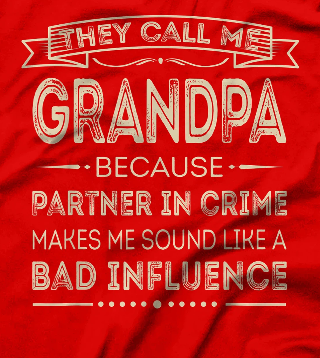 Mens They Call Me Grandpa Because Partner In Crime Fathers Day T-Shirt