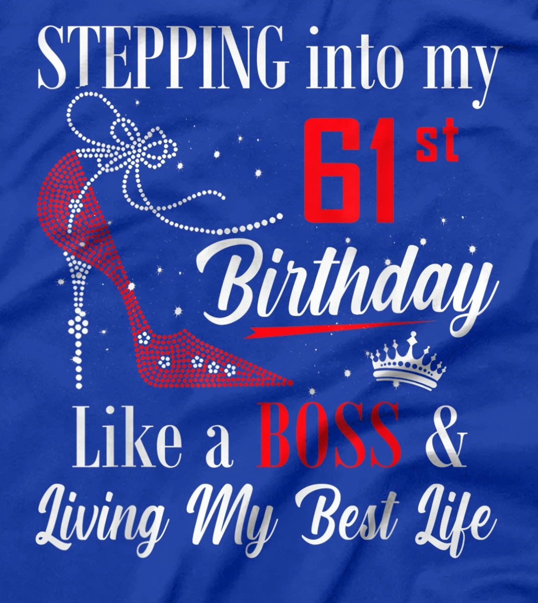 Stepping Into My 61st Birthday Like A boss Funny For Women T-Shirt