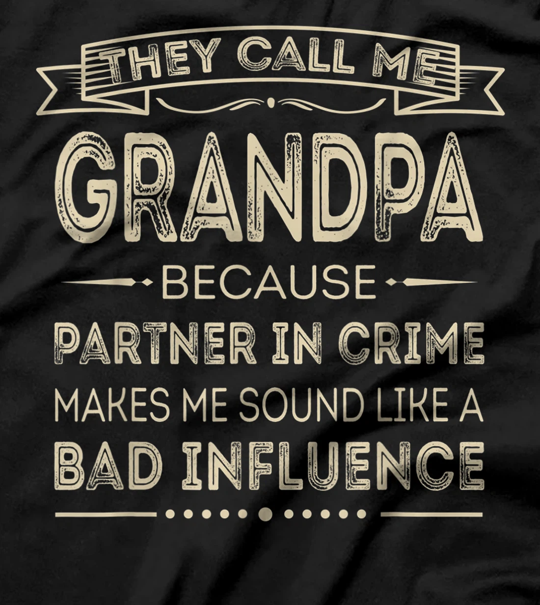 Mens They Call Me Grandpa Because Partner In Crime Fathers Day T-Shirt