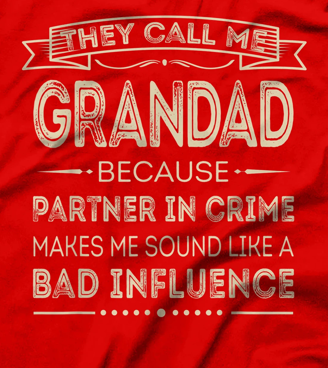 Mens They Call Me Grandad Because Partner In Crime Fathers Day T-Shirt