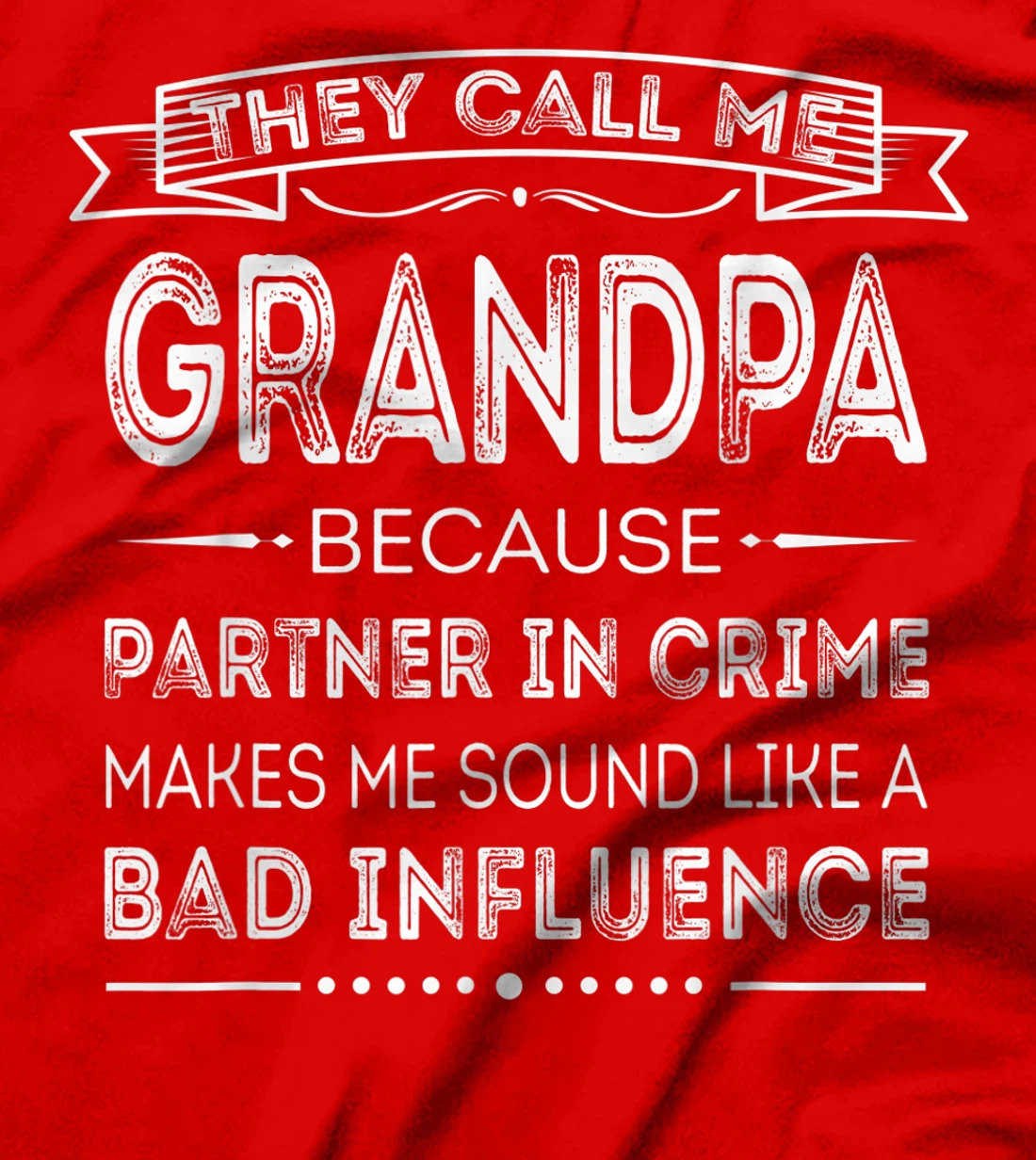 Mens They Call Me Grandpa Because Partner In Crime Fathers Day T-Shirt