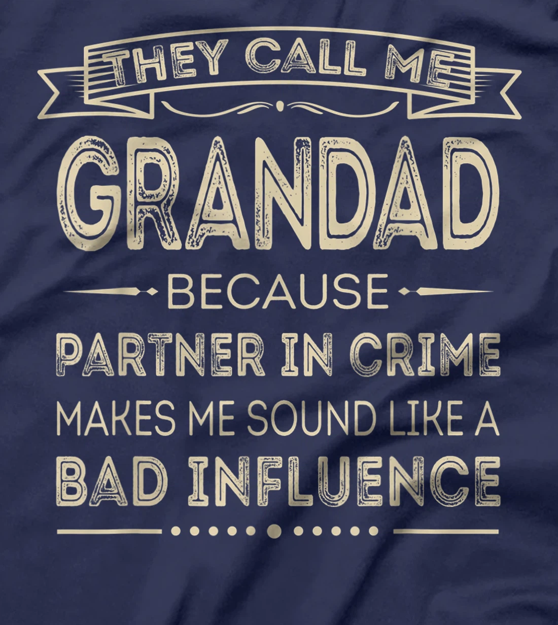 Mens They Call Me Grandad Because Partner In Crime Fathers Day T-Shirt