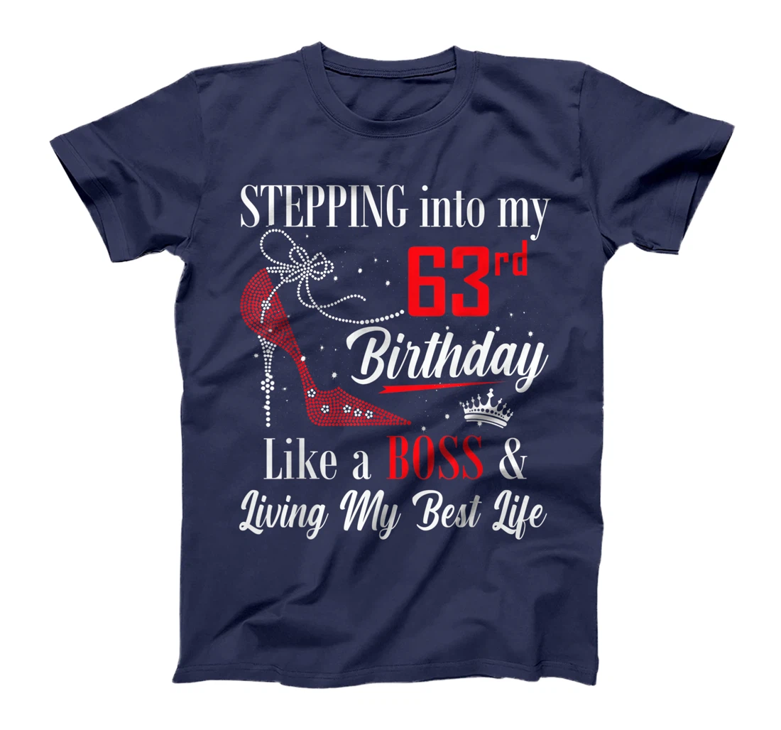 Stepping Into My 63rd Birthday Like A boss Funny For Women T-Shirt