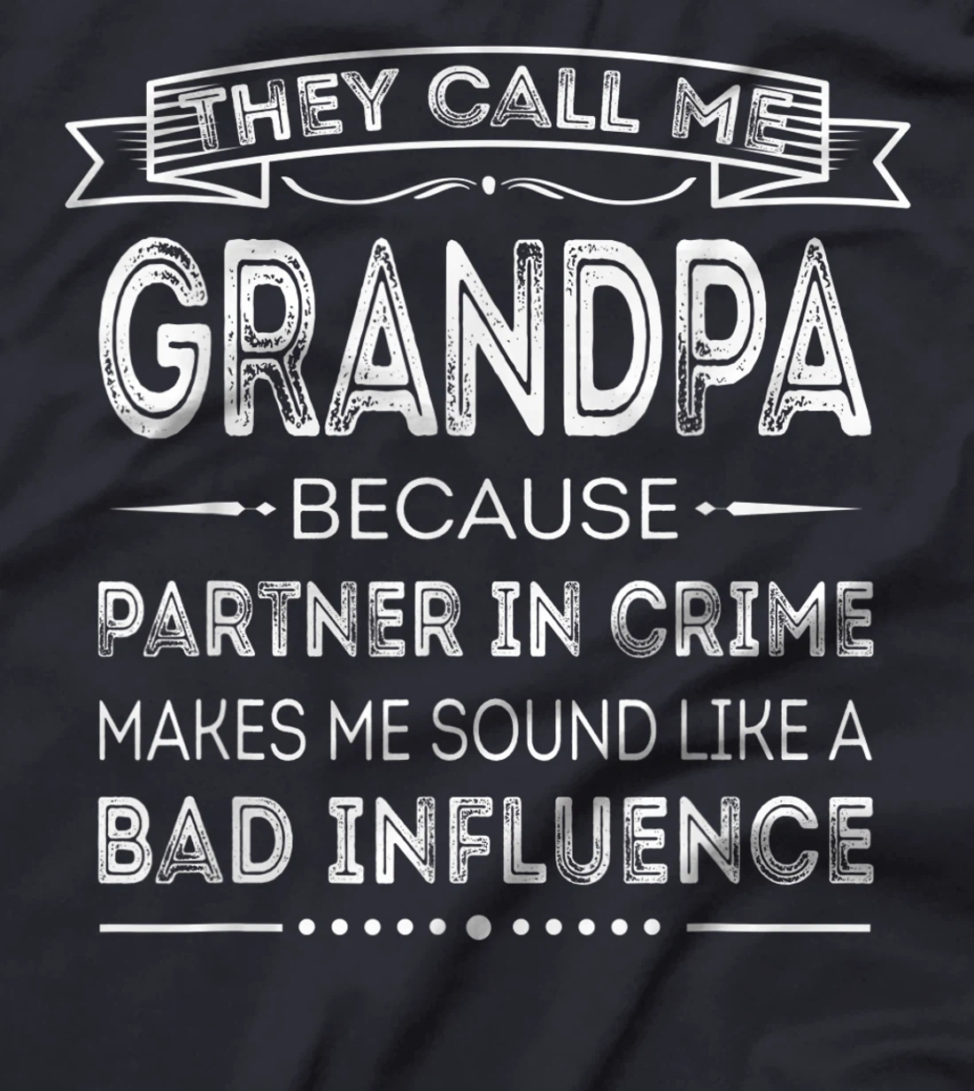 Mens They Call Me Grandpa Because Partner In Crime Fathers Day T-Shirt