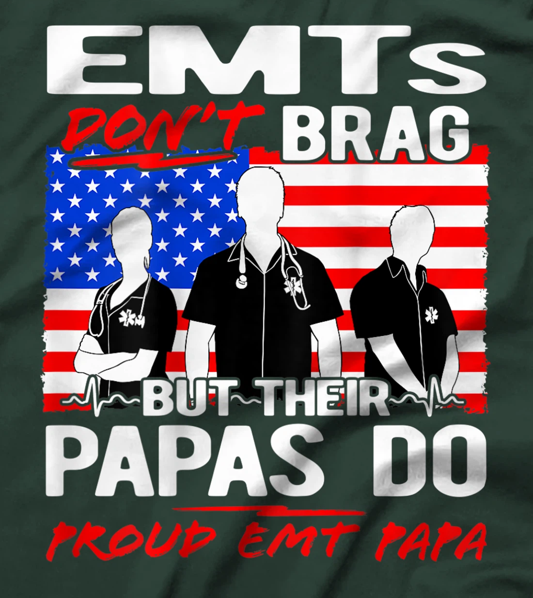 Proud EMT Papa - Funny EMS Grandfather Quote EMTs Don't Brag T-Shirt