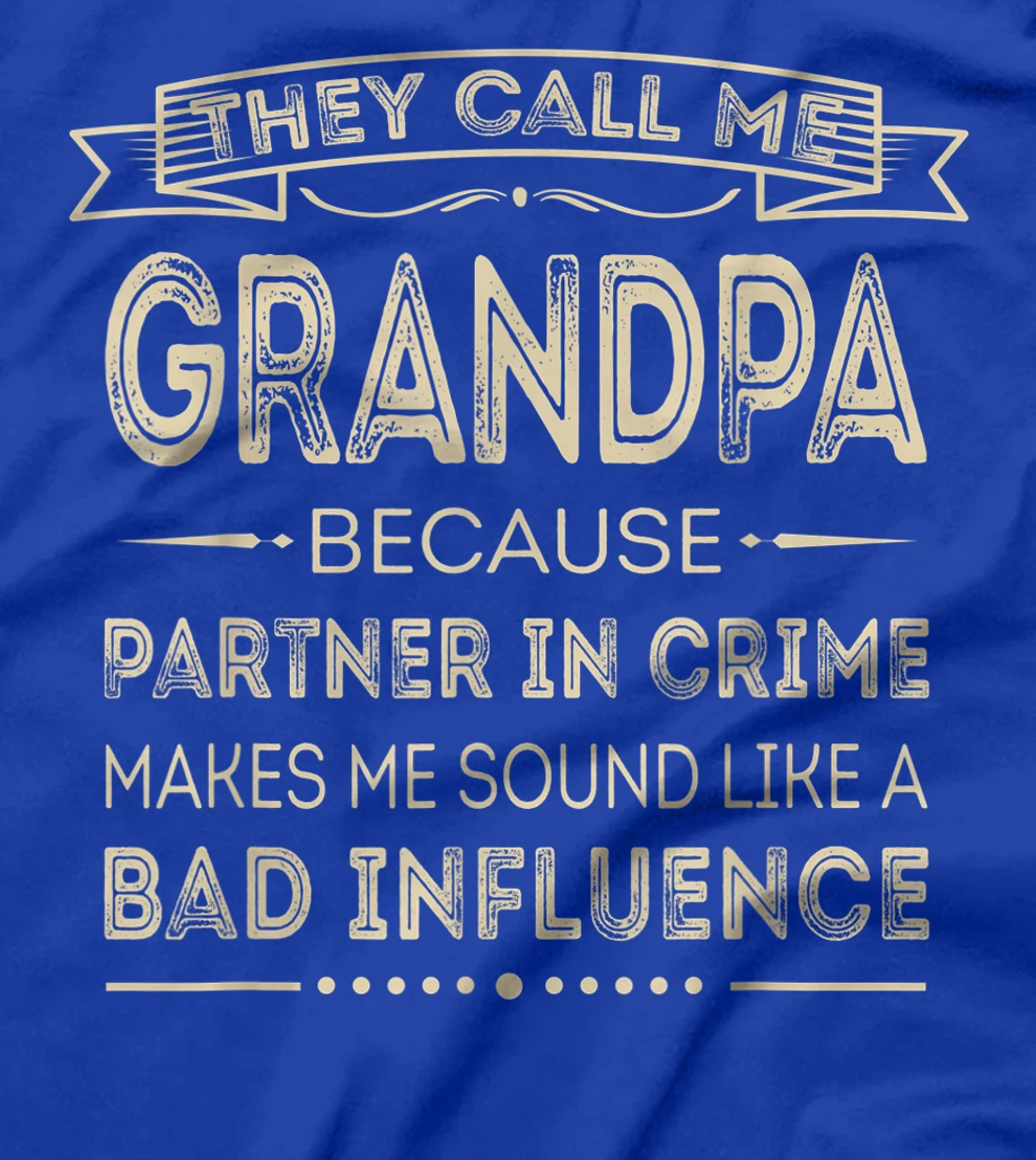 Mens They Call Me Grandpa Because Partner In Crime Fathers Day T-Shirt