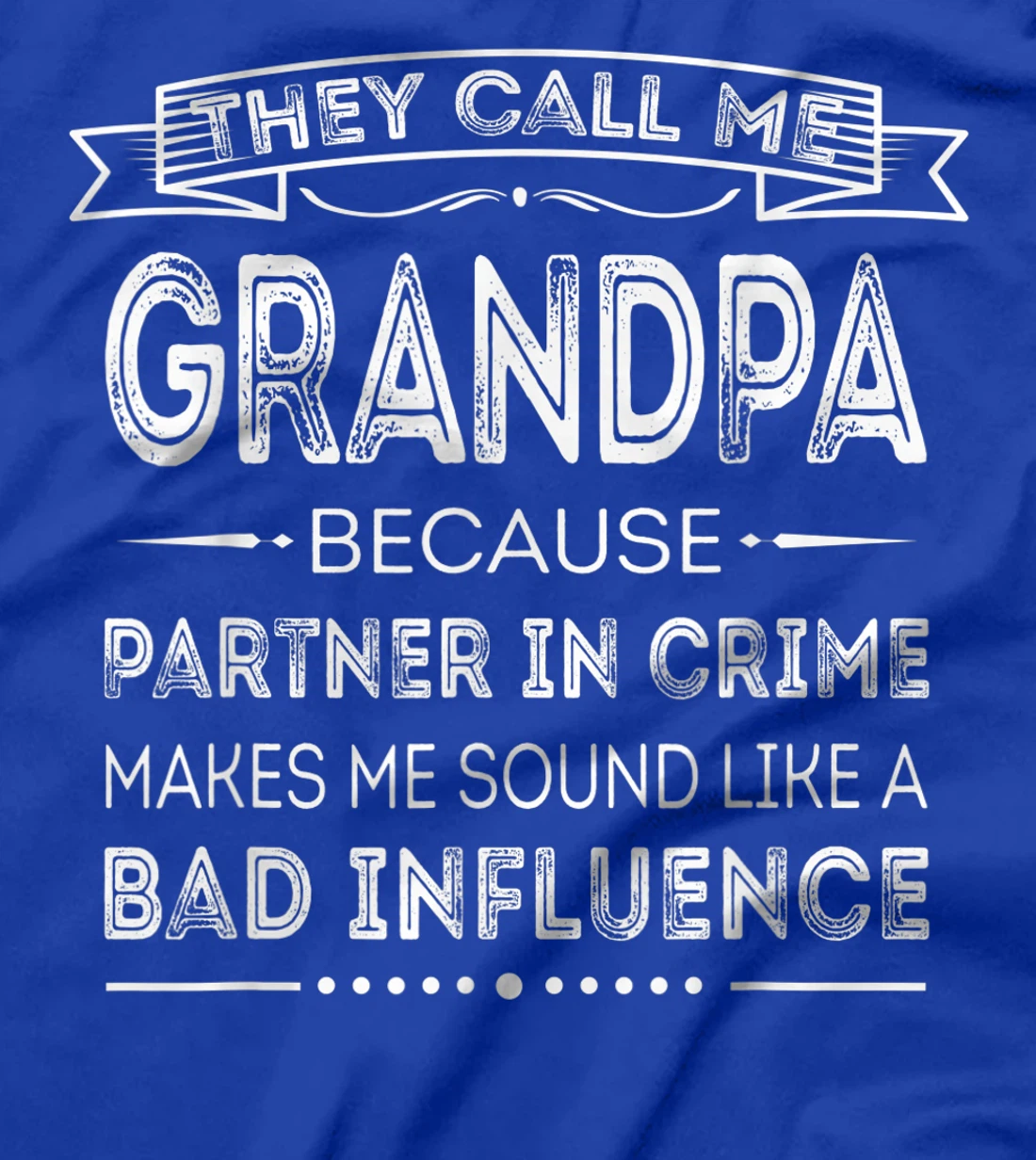 Mens They Call Me Grandpa Because Partner In Crime Fathers Day T-Shirt