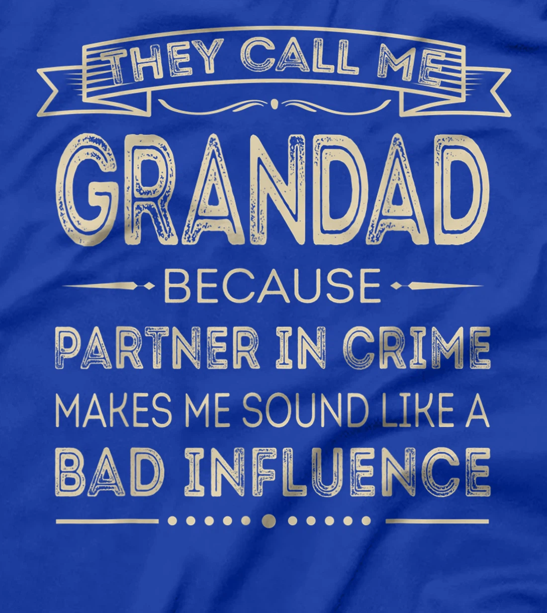 Mens They Call Me Grandad Because Partner In Crime Fathers Day T-Shirt