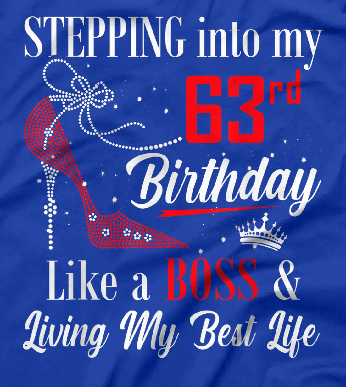 Stepping Into My 63rd Birthday Like A boss Funny For Women T-Shirt