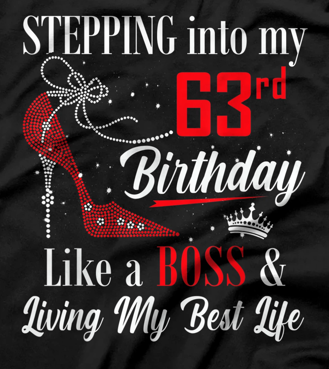Stepping Into My 63rd Birthday Like A boss Funny For Women T-Shirt
