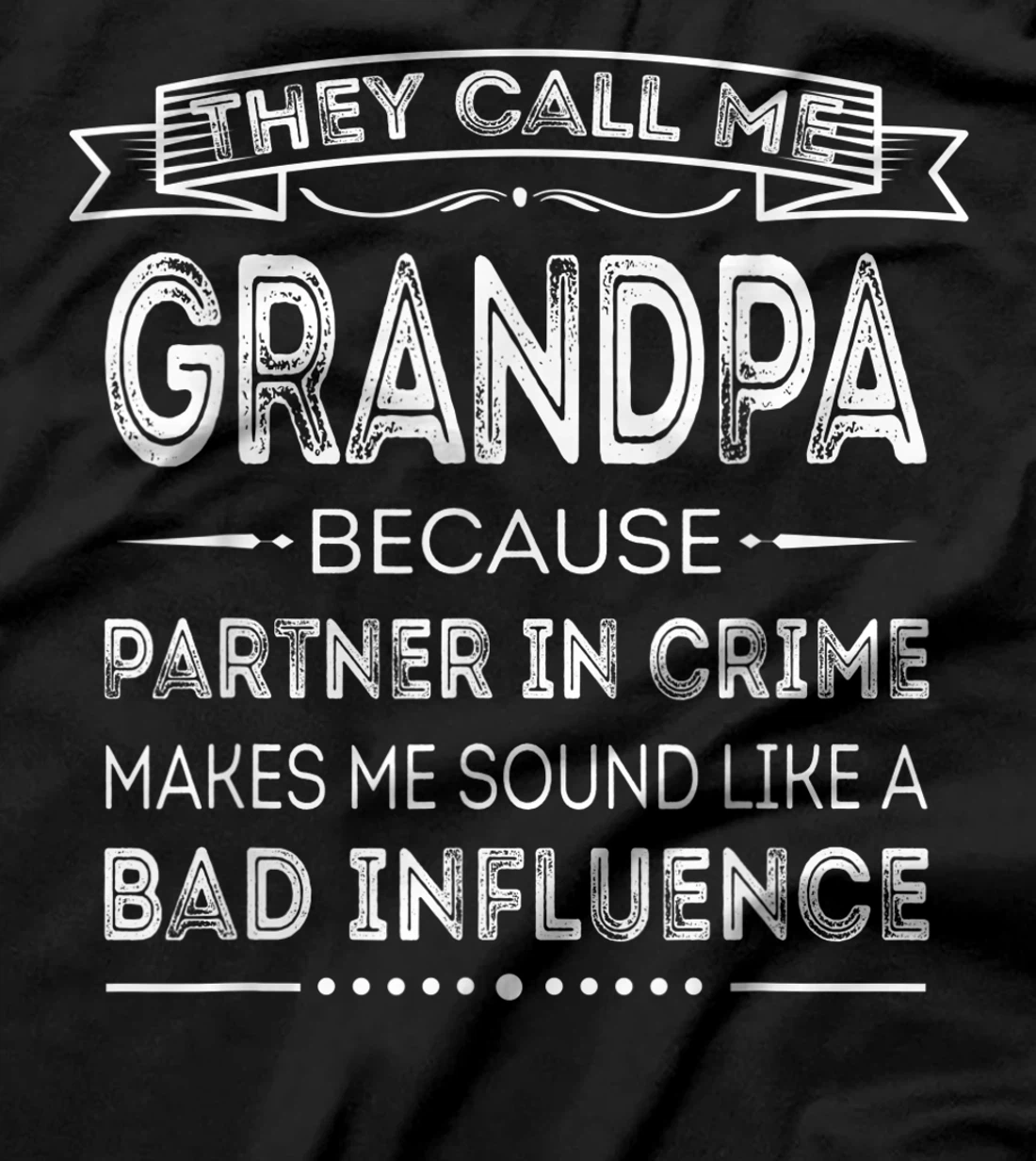 Mens They Call Me Grandpa Because Partner In Crime Fathers Day T-Shirt