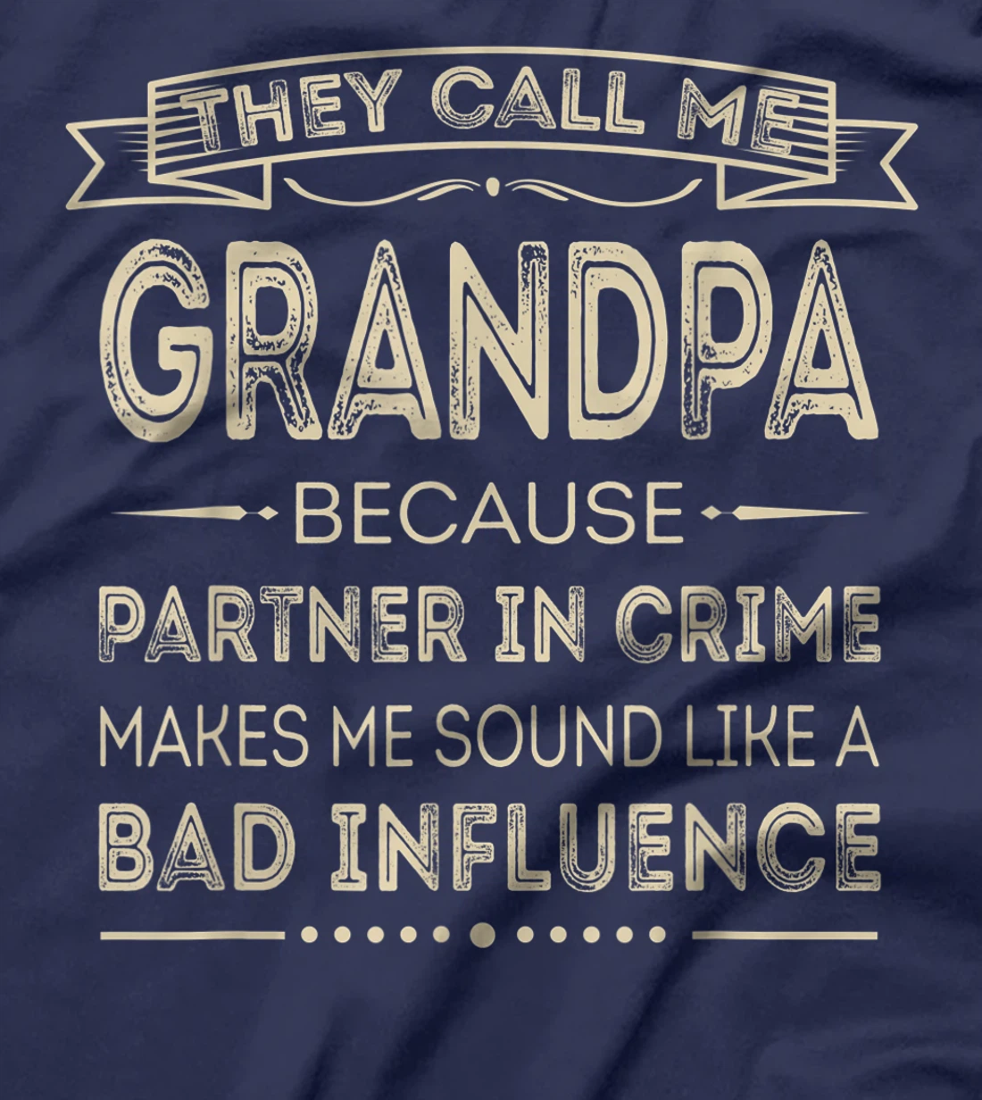 Mens They Call Me Grandpa Because Partner In Crime Fathers Day T-Shirt