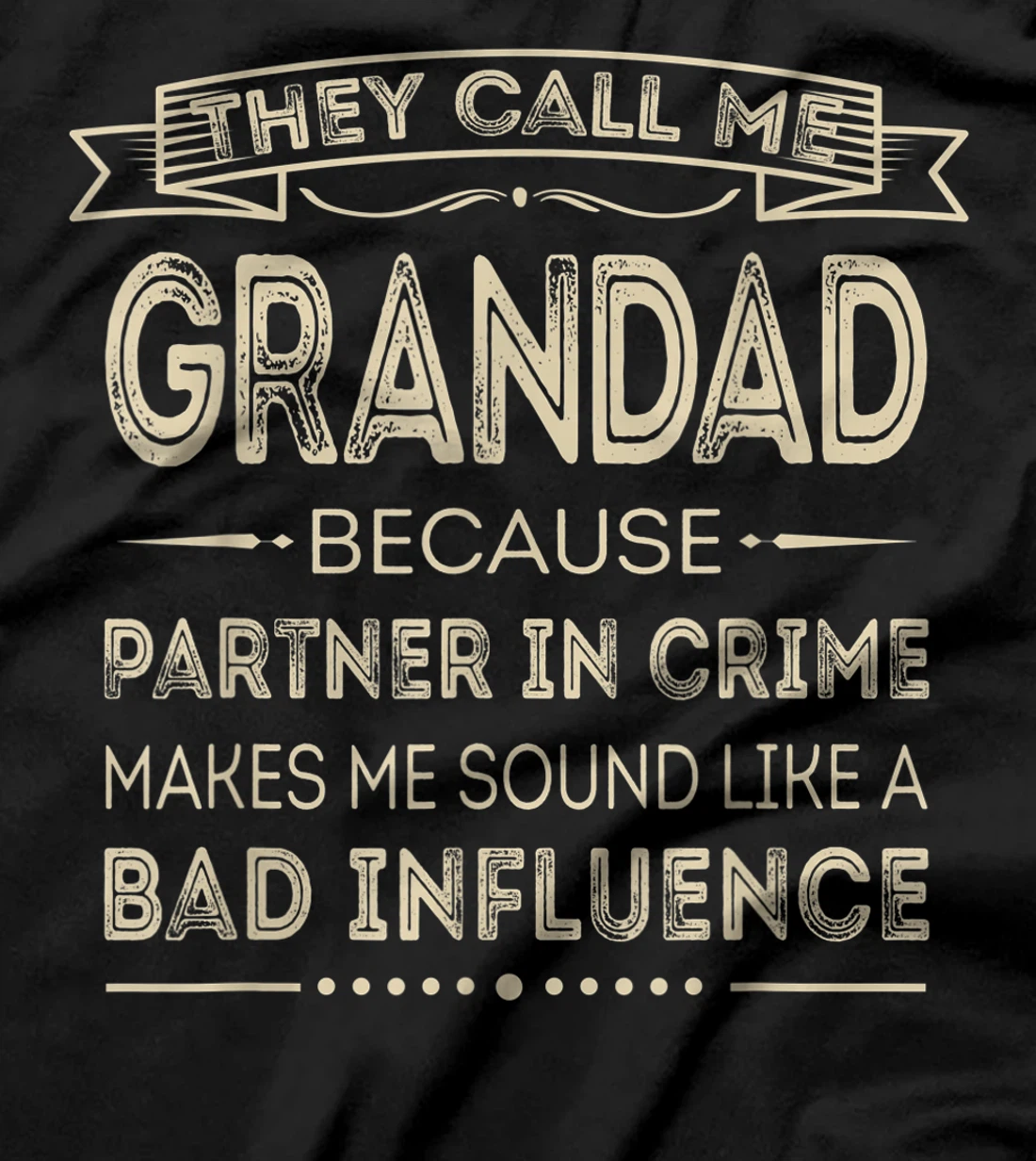 Mens They Call Me Grandad Because Partner In Crime Fathers Day T-Shirt