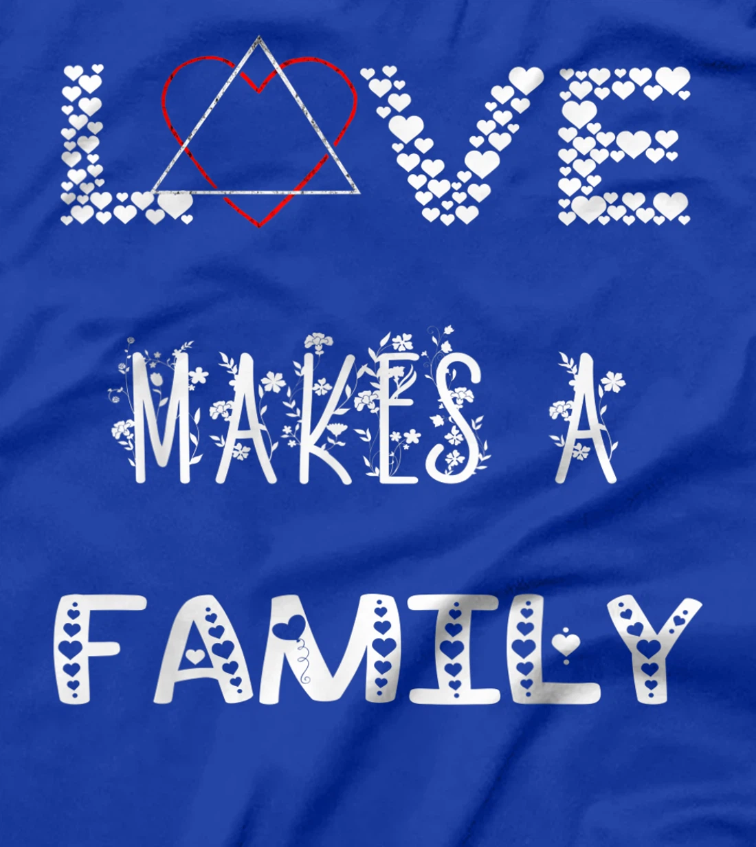 Love Makes A Family Adoption Day Adopt Adopting Parents T-Shirt