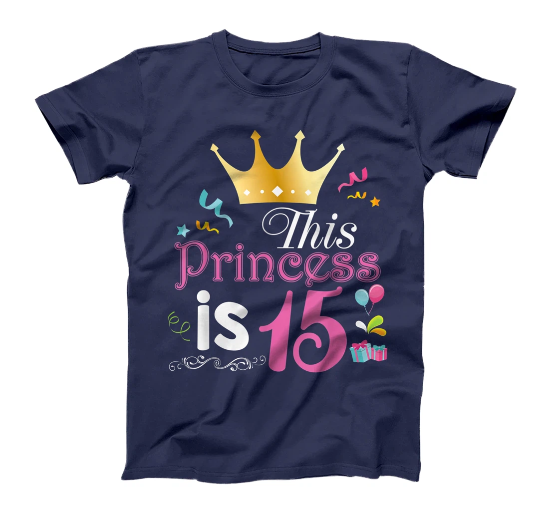 This Princess Is 15 Year Old 15th Happy Birthday To Me Girl T-Shirt