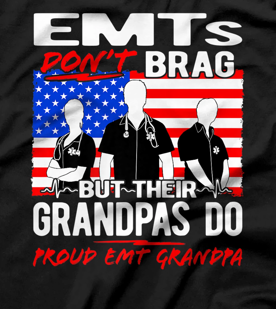 Mens Proud EMT Grandpa - EMS Grandfather Quote EMTs Don't Brag Premium T-Shirt