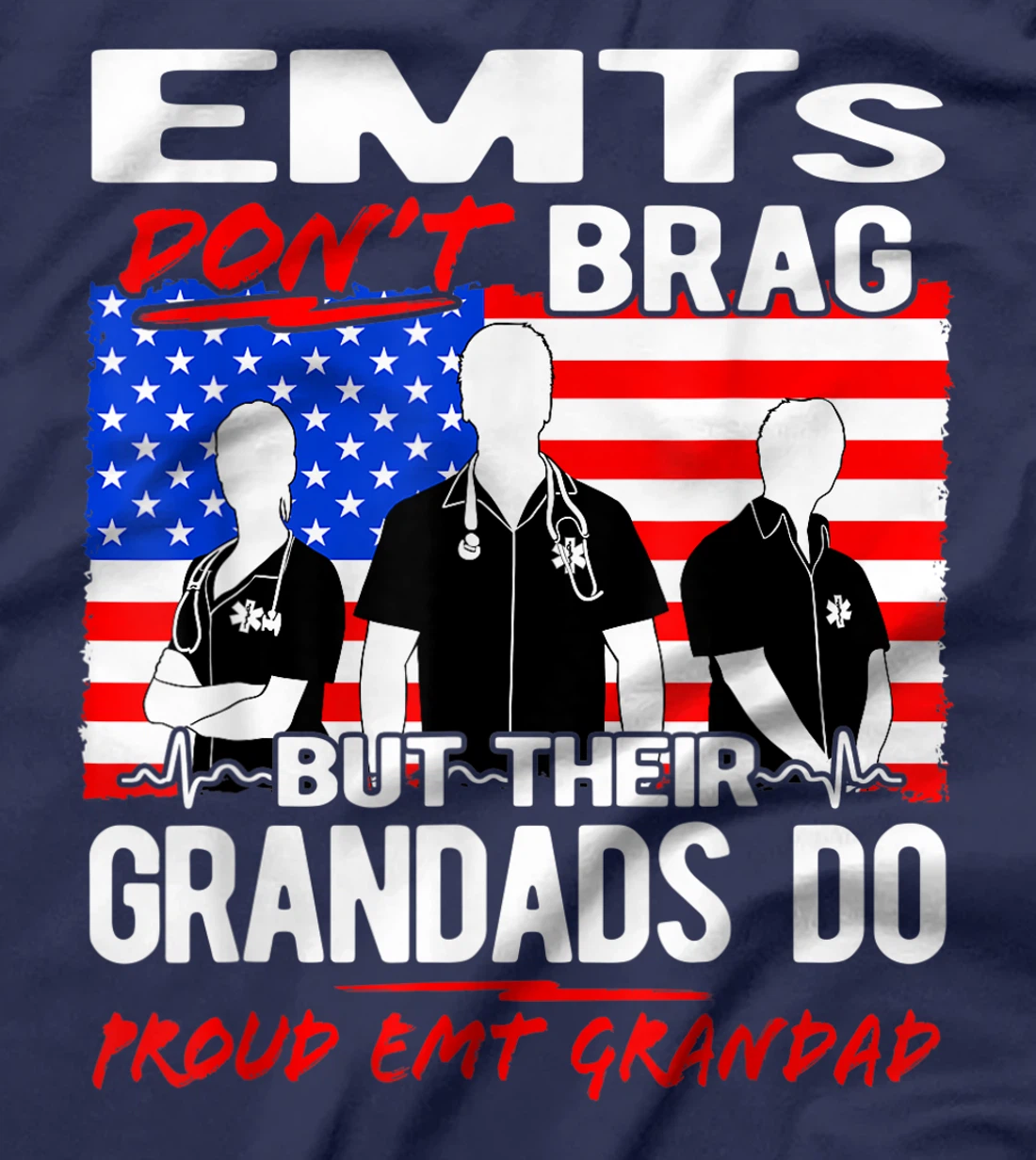 Mens Proud EMT Grandad - Funny EMS Grandpa Quote EMTs Don't Brag T-Shirt