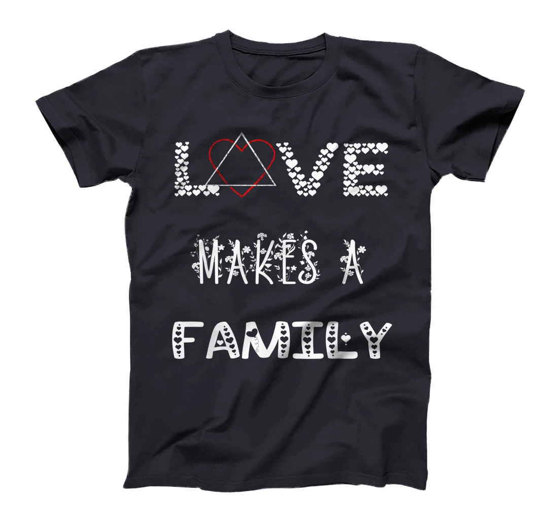 Love Makes A Family Adoption Day Adopt Adopting Parents T-Shirt