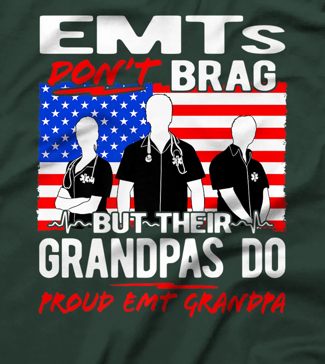 Mens Proud EMT Grandpa - EMS Grandfather Quote EMTs Don't Brag Premium T-Shirt
