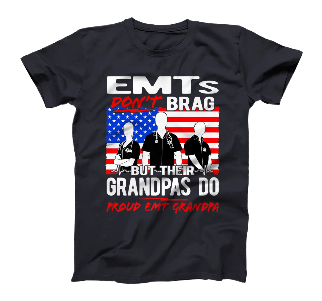 Mens Proud EMT Grandpa - EMS Grandfather Quote EMTs Don't Brag Premium T-Shirt