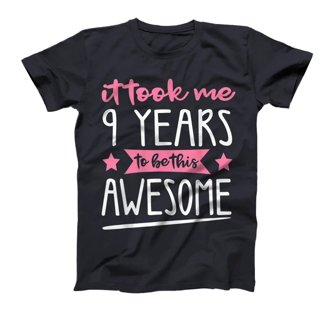 Birthday - It Took Me 9 Years To Be This Awesome T-Shirt