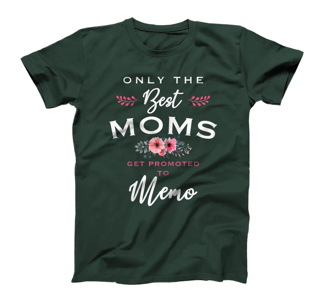 Womens Memo Gift: Only The Best Moms Get Promoted To Flower T-Shirt