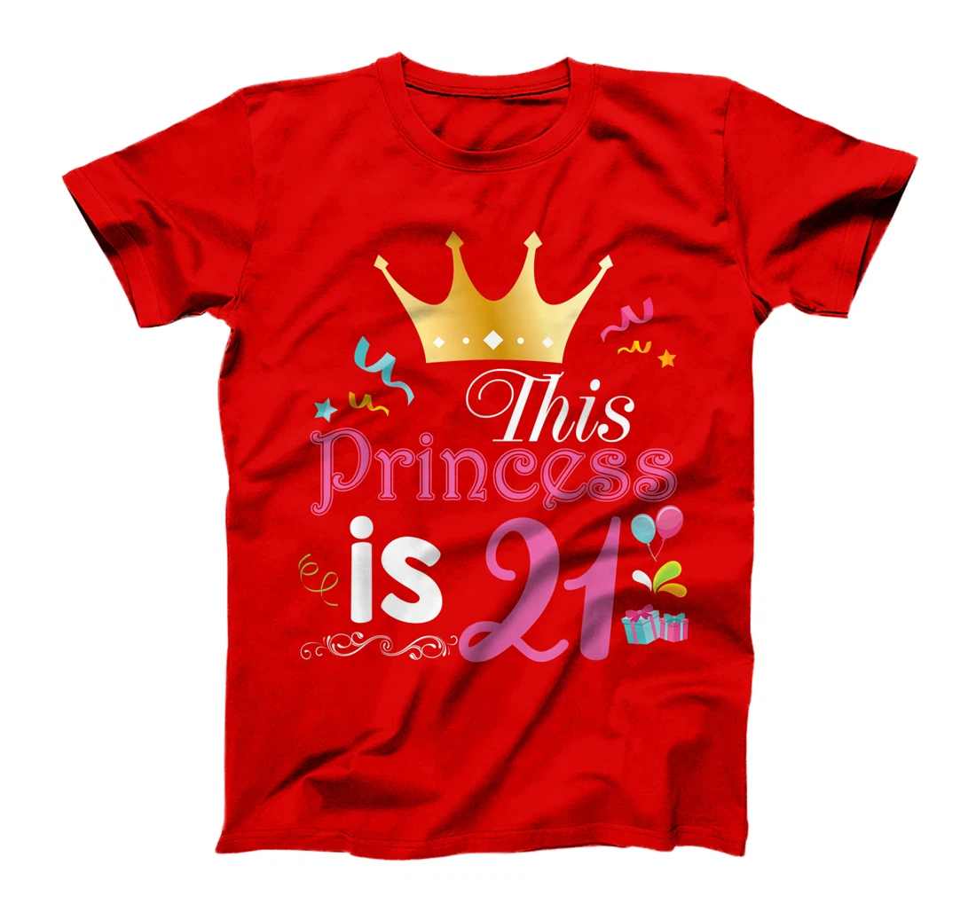 This Princess Is 21 Year Old 21st Happy Birthday To Me Girl T-Shirt