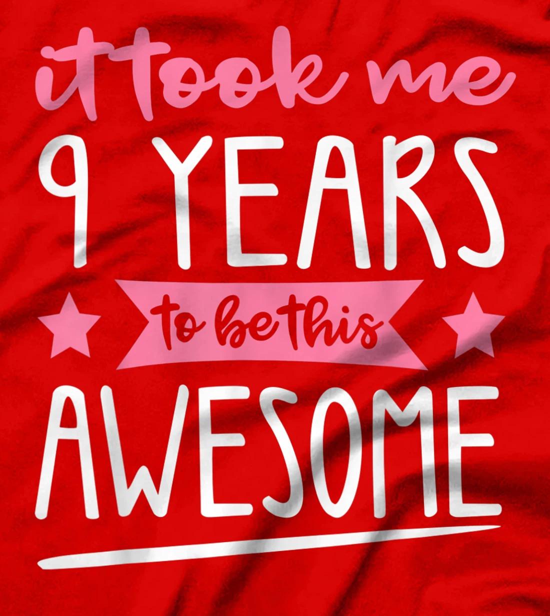 Birthday - It Took Me 9 Years To Be This Awesome T-Shirt