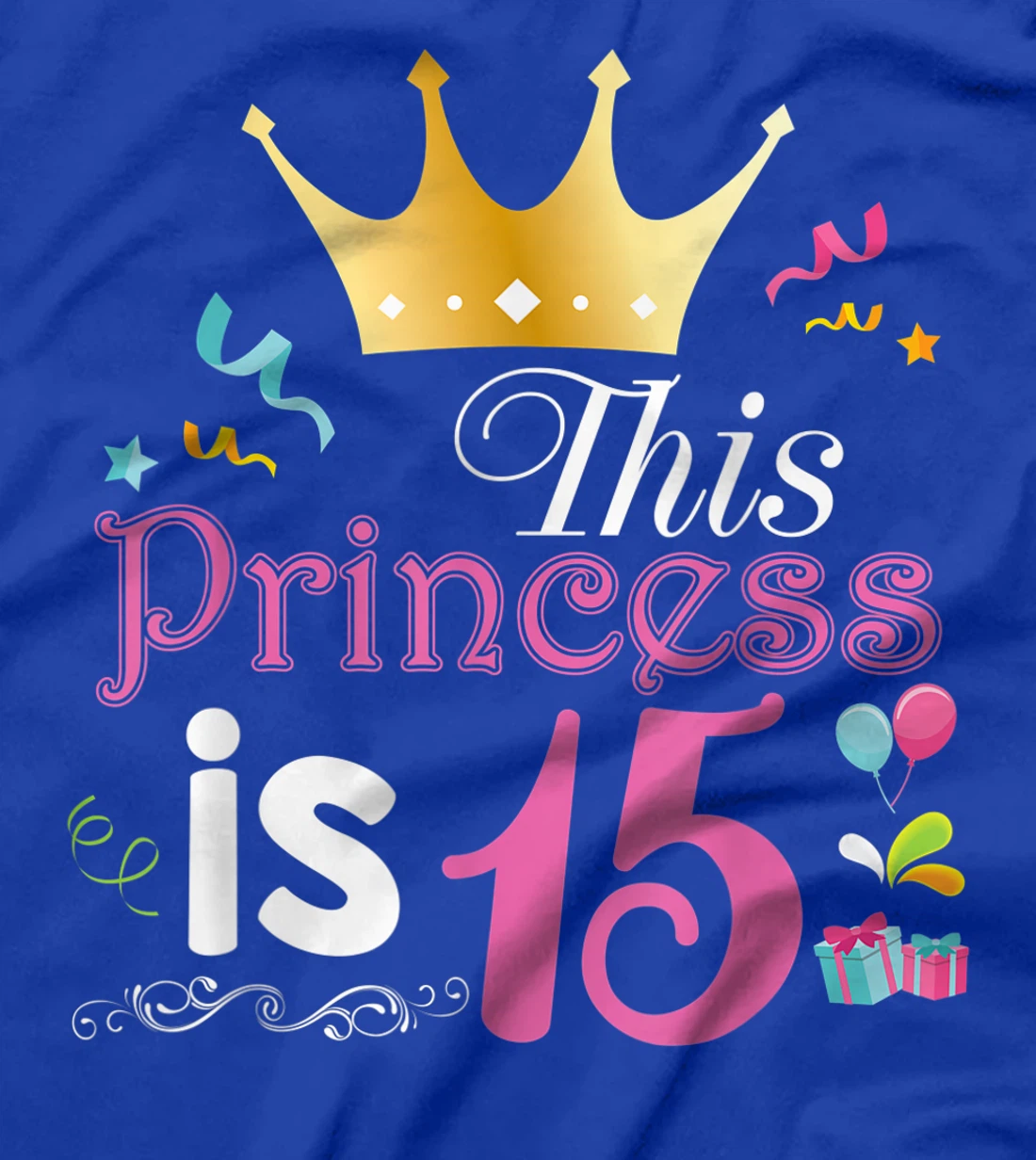 This Princess Is 15 Year Old 15th Happy Birthday To Me Girl T-Shirt
