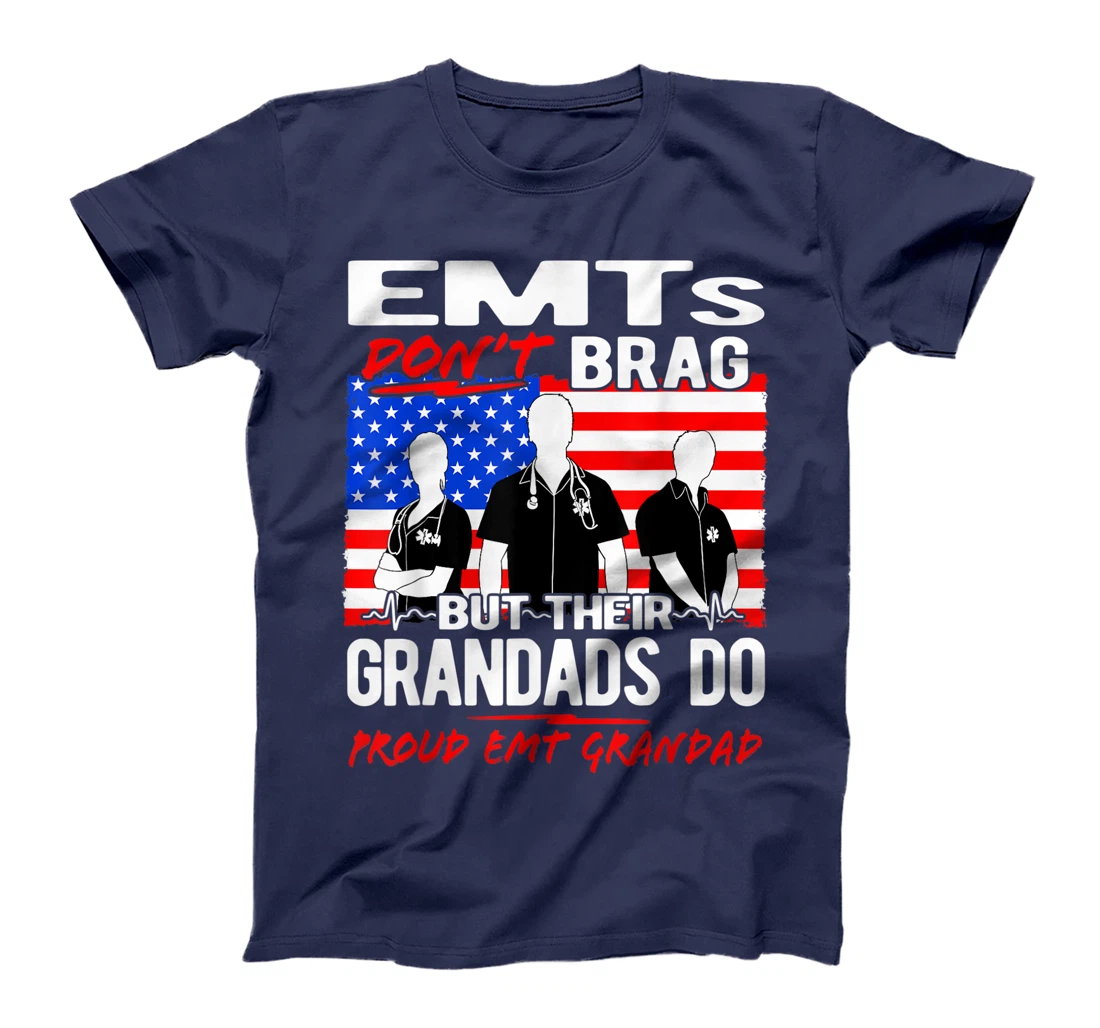 Mens Proud EMT Grandad - Funny EMS Grandpa Quote EMTs Don't Brag T-Shirt