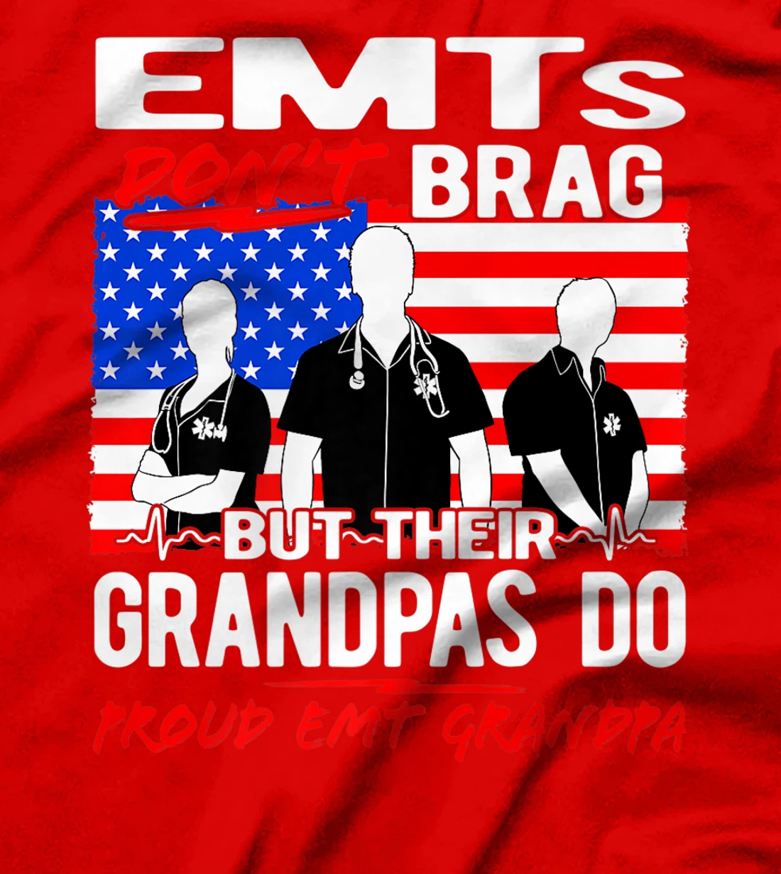 Mens Proud EMT Grandpa - EMS Grandfather Quote EMTs Don't Brag Premium T-Shirt