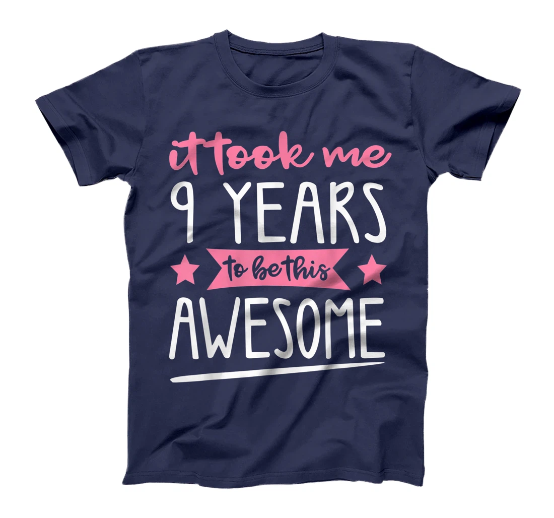 Birthday - It Took Me 9 Years To Be This Awesome T-Shirt