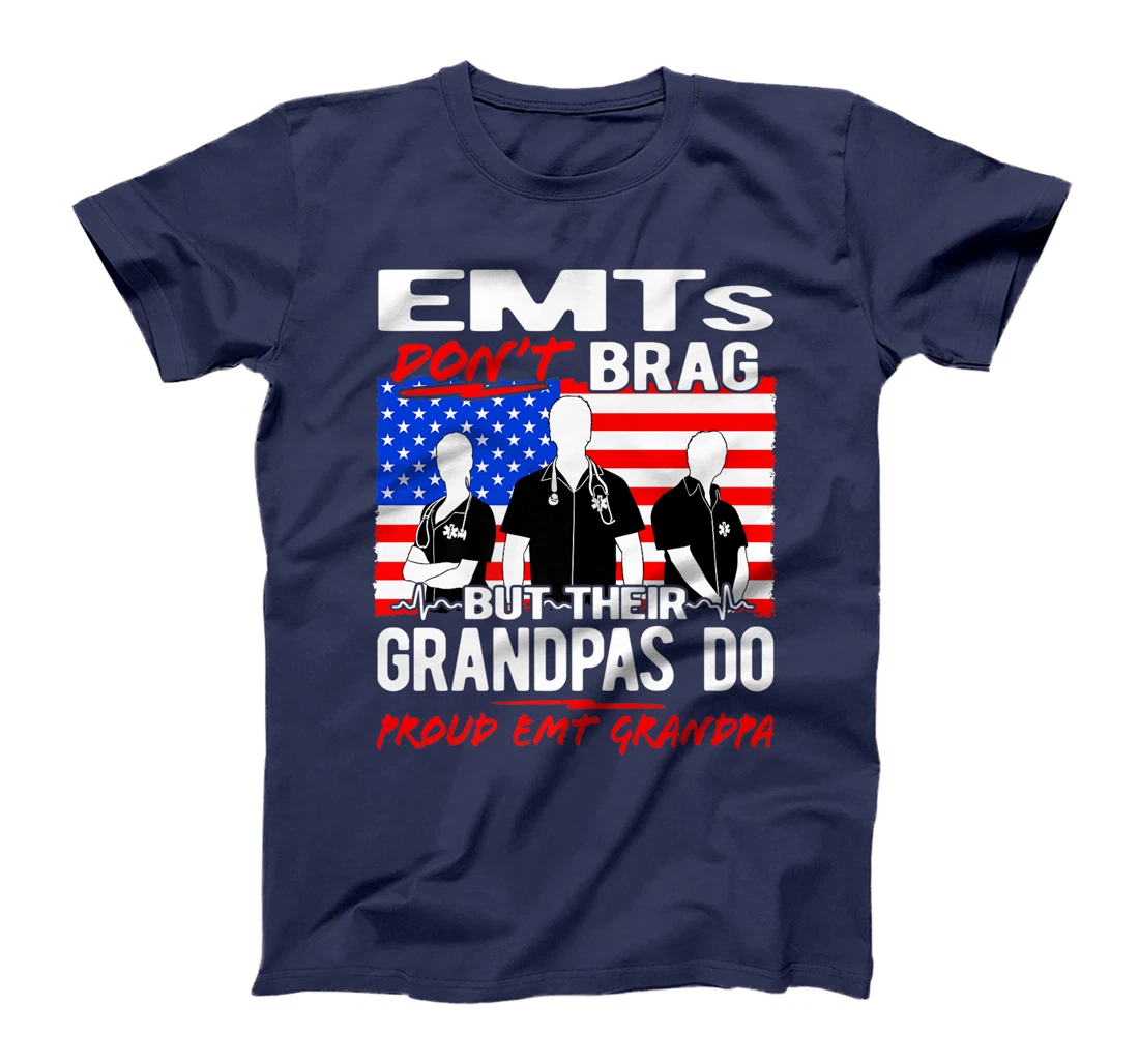 Mens Proud EMT Grandpa - EMS Grandfather Quote EMTs Don't Brag Premium T-Shirt