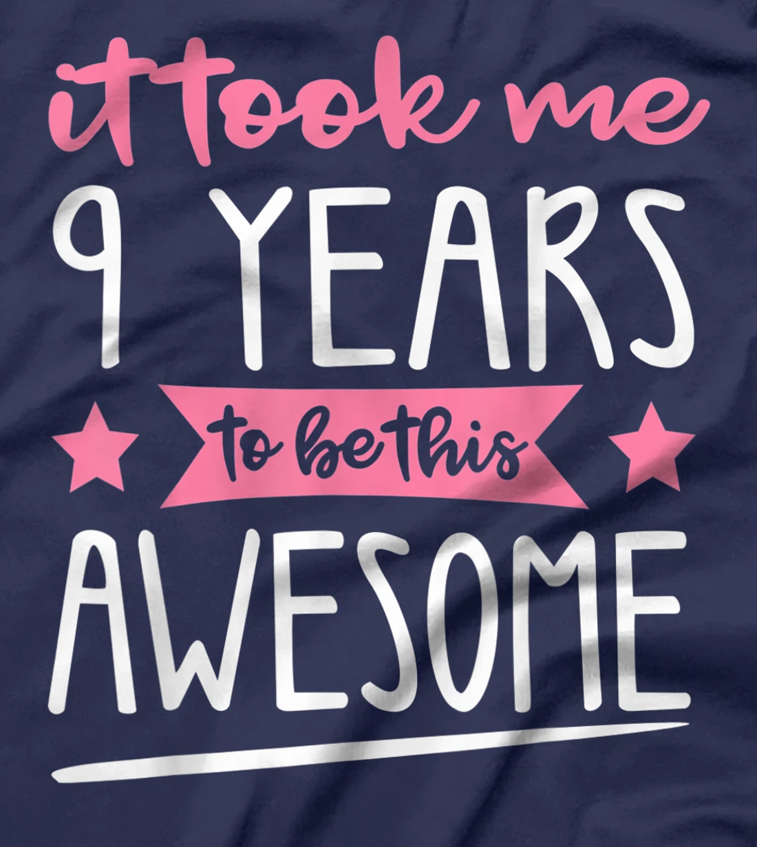 Birthday - It Took Me 9 Years To Be This Awesome T-Shirt