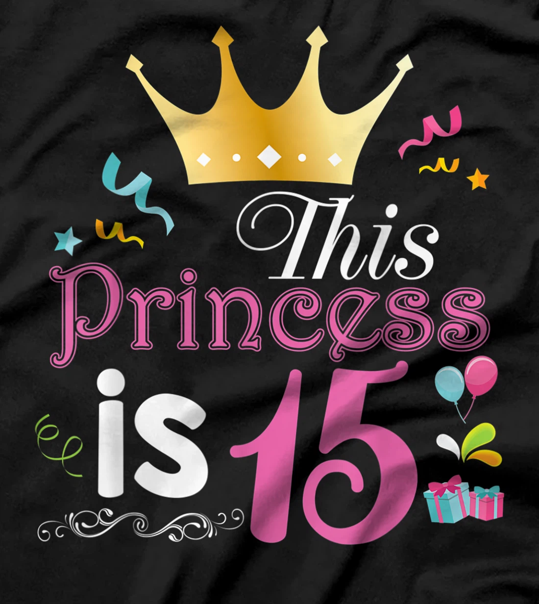 This Princess Is 15 Year Old 15th Happy Birthday To Me Girl T-Shirt