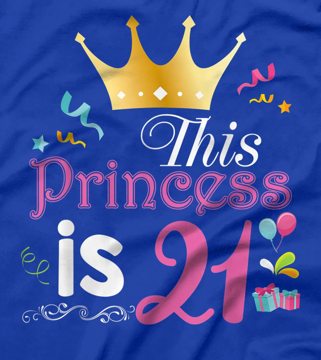 This Princess Is 21 Year Old 21st Happy Birthday To Me Girl T-Shirt