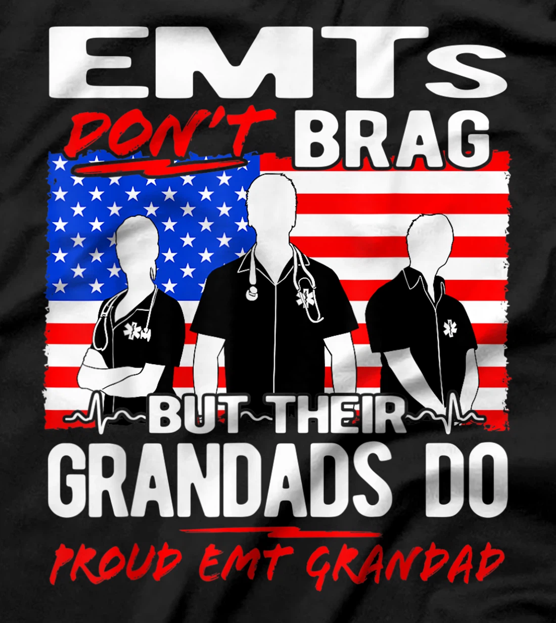 Mens Proud EMT Grandad - Funny EMS Grandpa Quote EMTs Don't Brag T-Shirt