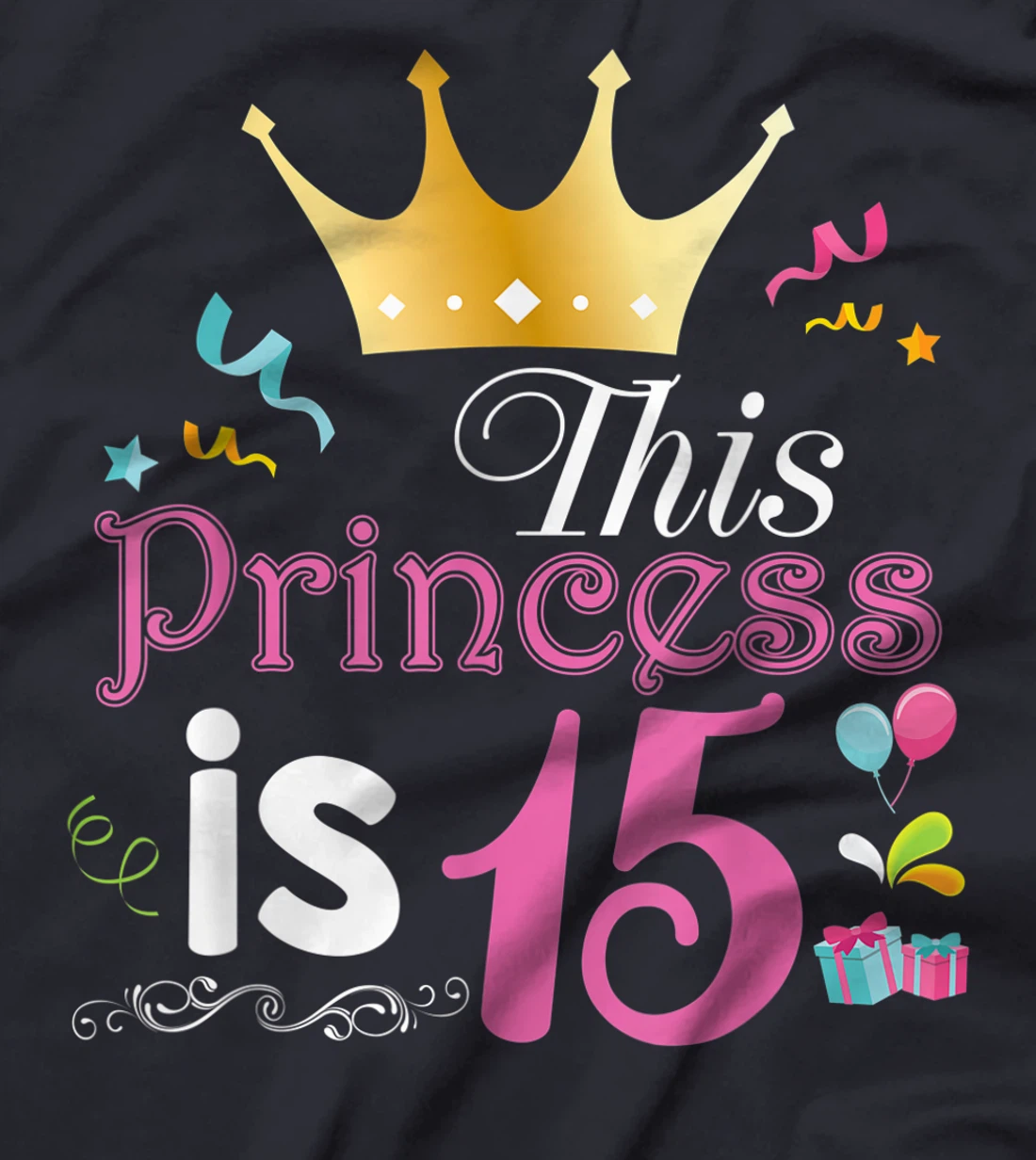 This Princess Is 15 Year Old 15th Happy Birthday To Me Girl T-Shirt
