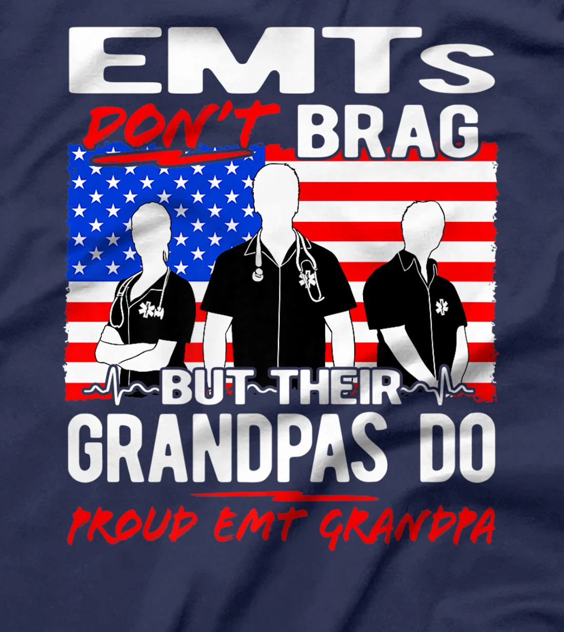 Mens Proud EMT Grandpa - EMS Grandfather Quote EMTs Don't Brag Premium T-Shirt