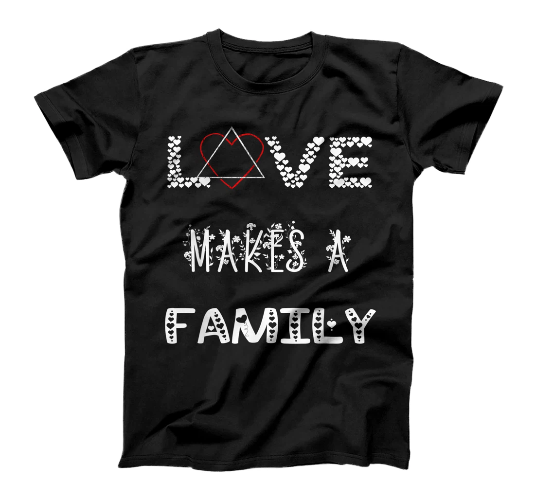 Love Makes A Family Adoption Day Adopt Adopting Parents T-Shirt