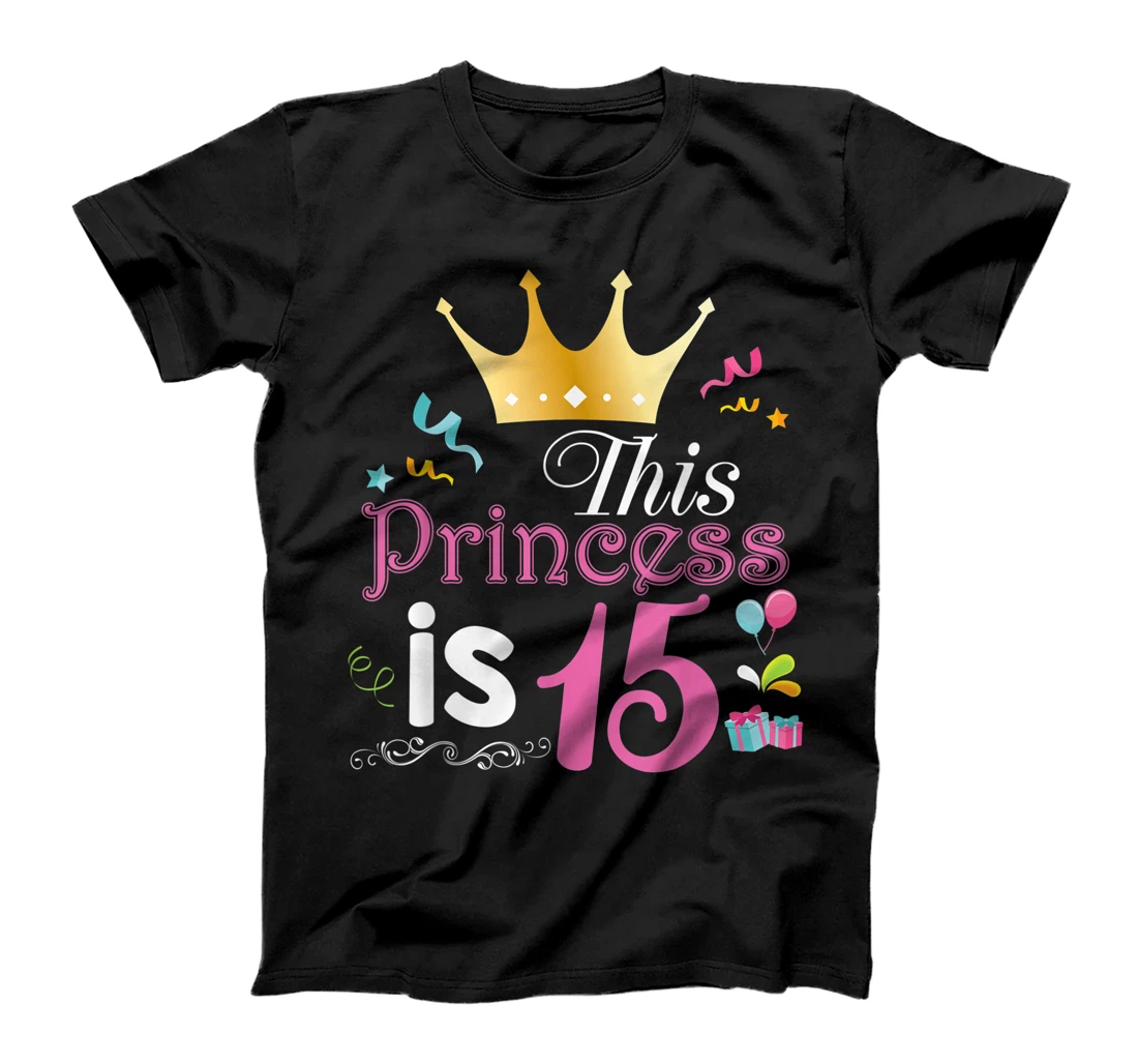 This Princess Is 15 Year Old 15th Happy Birthday To Me Girl T-Shirt