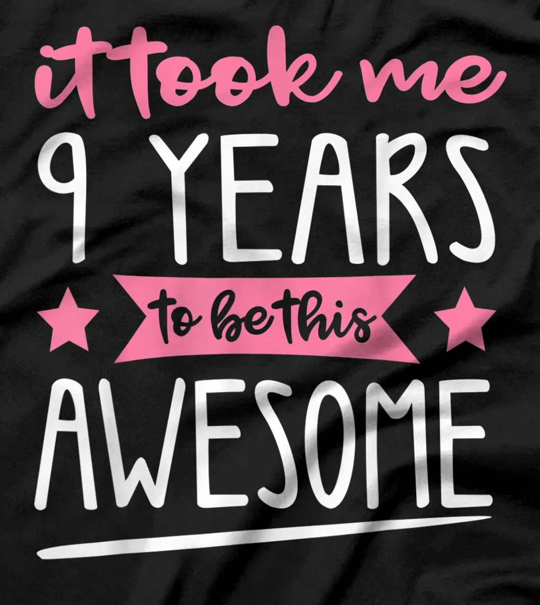 Birthday - It Took Me 9 Years To Be This Awesome T-Shirt