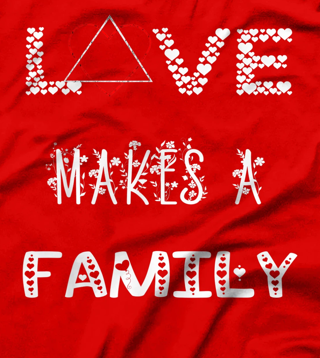 Love Makes A Family Adoption Day Adopt Adopting Parents T-Shirt