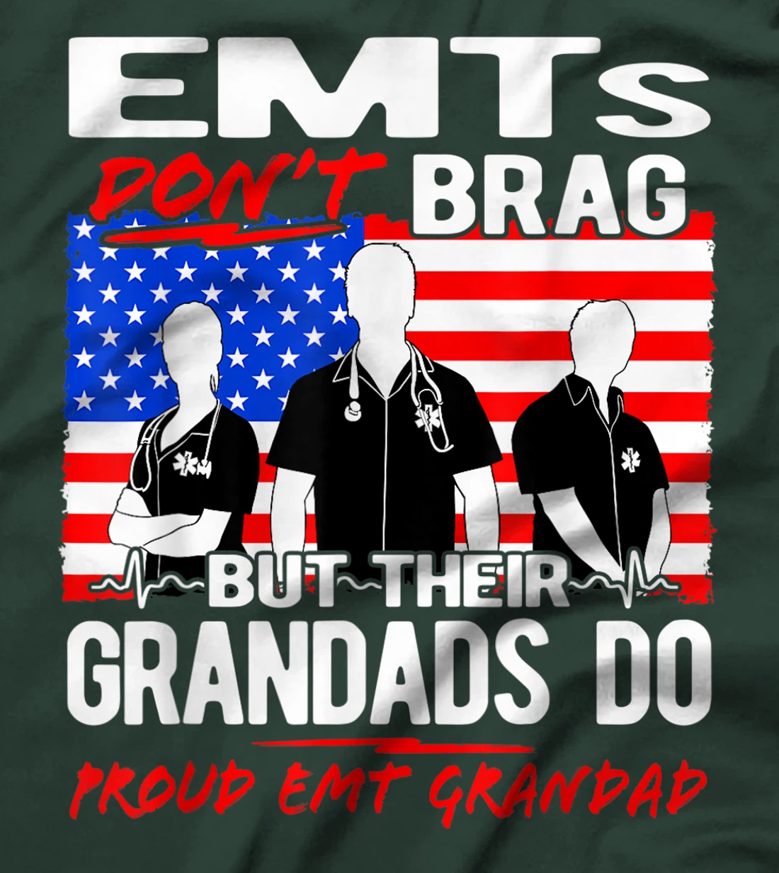 Mens Proud EMT Grandad - Funny EMS Grandpa Quote EMTs Don't Brag T-Shirt