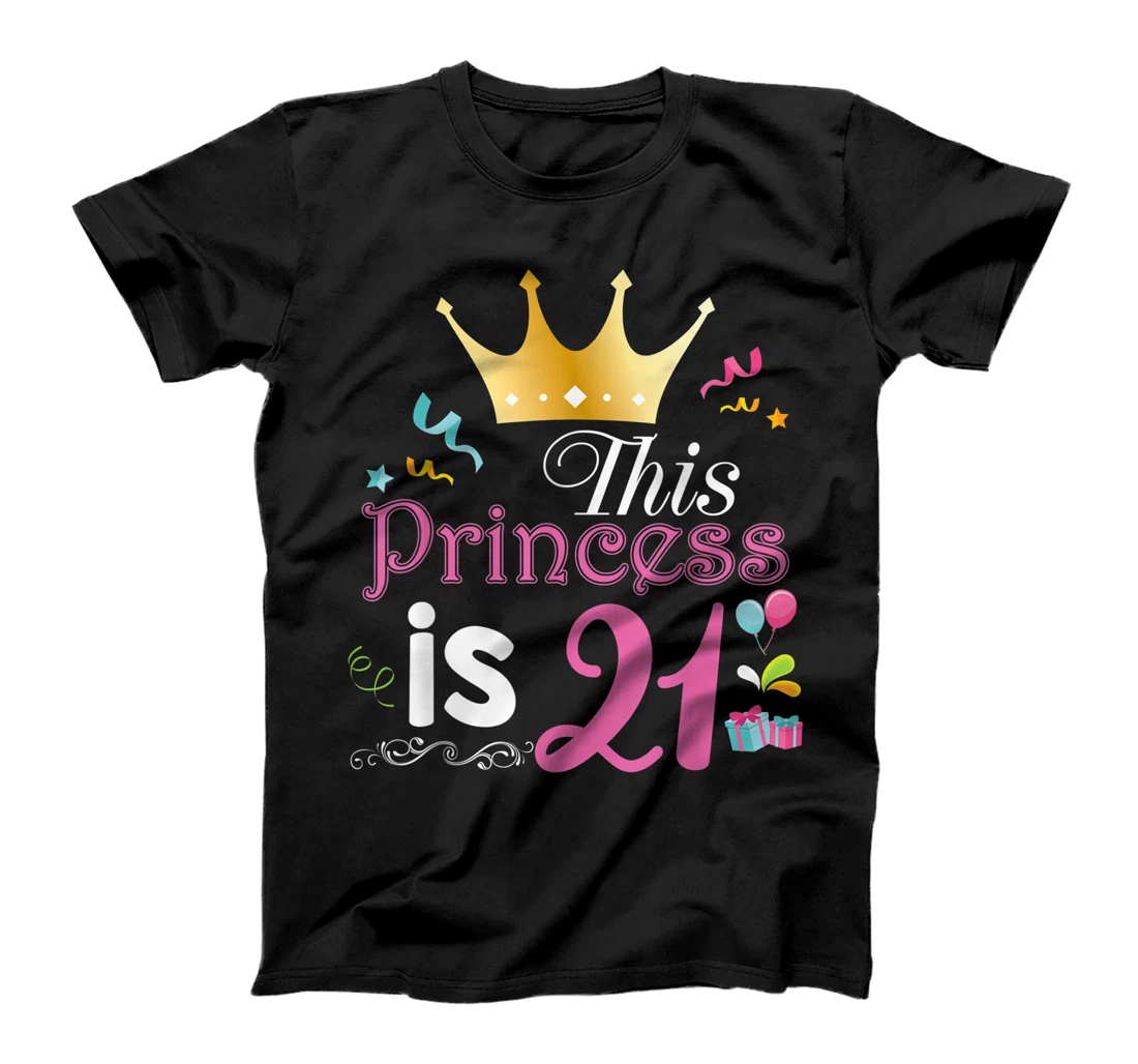 This Princess Is 21 Year Old 21st Happy Birthday To Me Girl T-Shirt