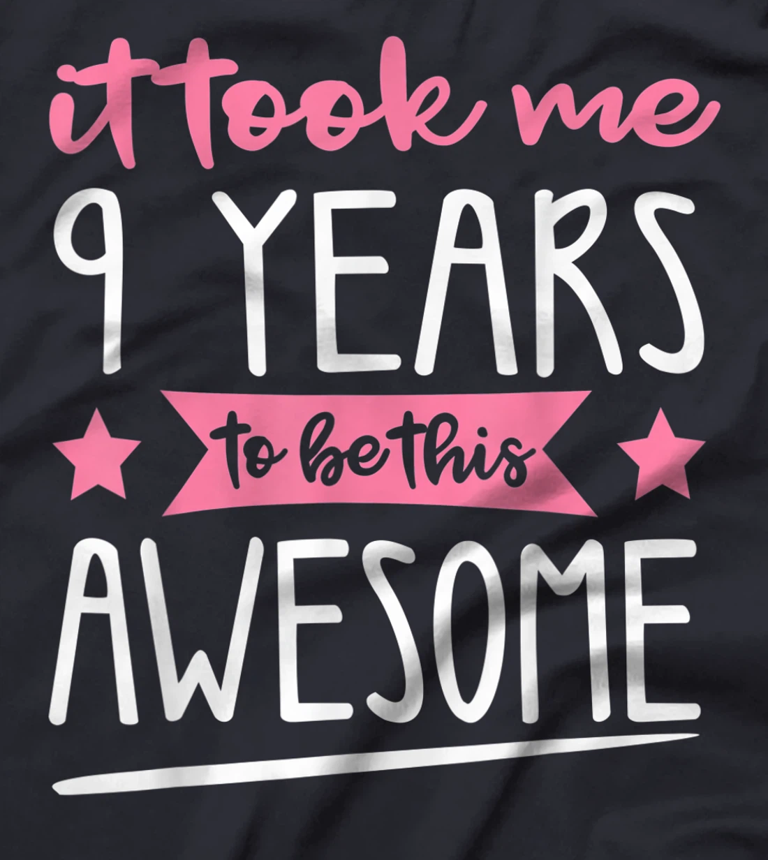 Birthday - It Took Me 9 Years To Be This Awesome T-Shirt